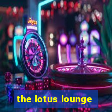 the lotus lounge